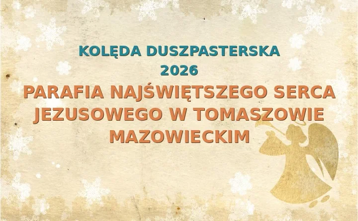 Parafia Najświętszego Serca Jezusowego w Tomaszowie Mazowieckim – harmonogram kolęd (wizyt duszpasterskich) 2025/2026