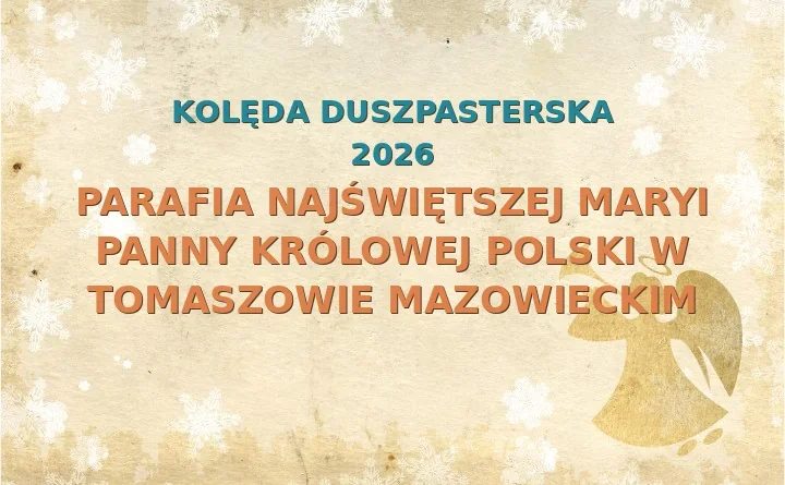 Parafia Najświętszej Maryi Panny Królowej Polski w Tomaszowie Mazowieckim – harmonogram kolęd (wizyt duszpasterskich) 2025/2026