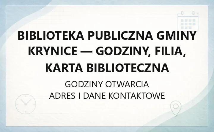 Biblioteka Publiczna Gminy Krynice - godziny, filia, karta biblioteczna
