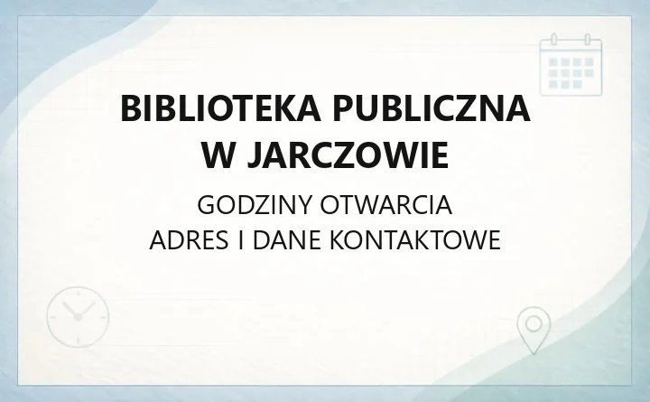 Biblioteka Publiczna w Jarczowie - kontakt, filie, godziny i katalog