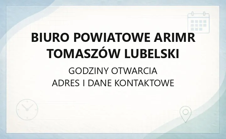 Biuro Powiatowe ARiMR Tomaszów Lubelski - kontakt, godziny, dopłaty i dotacje dla rolników