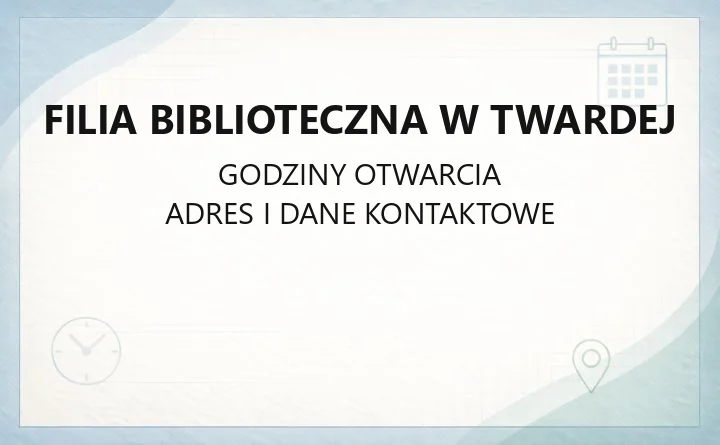 Filia Biblioteczna w Twardej - kontakt, godziny, karta biblioteczna