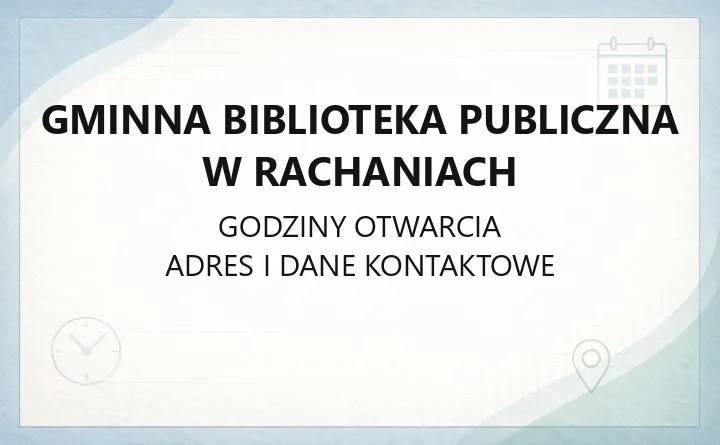 Gminna Biblioteka Publiczna w Rachaniach - kontakt, filie, dostępność