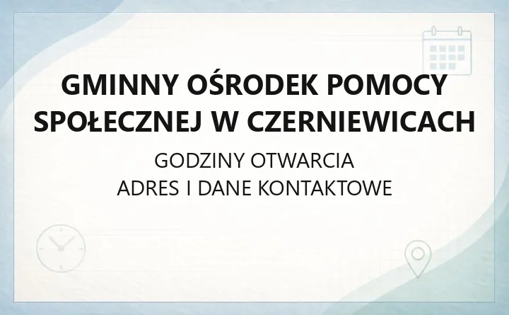 Gminny Ośrodek Pomocy Społecznej w Czerniewicach - kontakt, godziny, pomoc i dokumenty