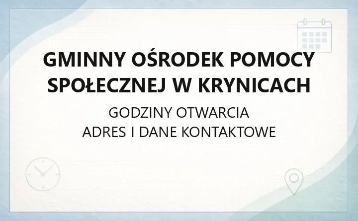 Gminny Ośrodek Pomocy Społecznej w Krynicach - kontakt, godziny, zasiłki i świadczenia