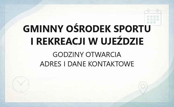 Gminny Ośrodek Sportu i Rekreacji w Ujeździe - kontakt, obiekty, godziny