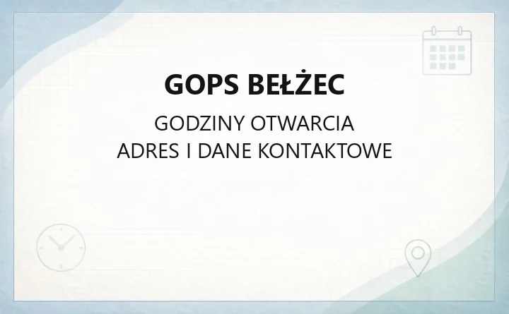 GOPS Bełżec - kontakt, godziny, świadczenia i pomoc dla mieszkańców