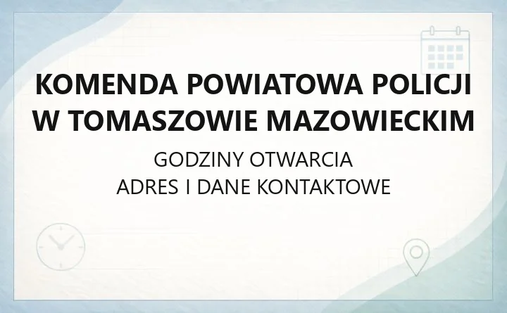 Komenda Powiatowa Policji w Tomaszowie Mazowieckim - kontakt, komisariaty, dzielnicowi