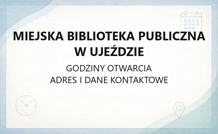 Miejska Biblioteka Publiczna w Ujeździe - kontakt, filie, godziny otwarcia