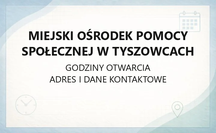 Miejski Ośrodek Pomocy Społecznej w Tyszowcach - kontakt, godziny, świadczenia