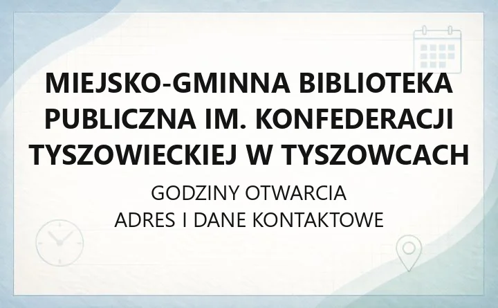 Miejsko-Gminna Biblioteka Publiczna im. Konfederacji Tyszowieckiej w Tyszowcach - kontakt, karta, zasady wypożyczeń