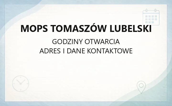 MOPS Tomaszów Lubelski - kontakt, godziny, świadczenia i pomoc dla mieszkańców