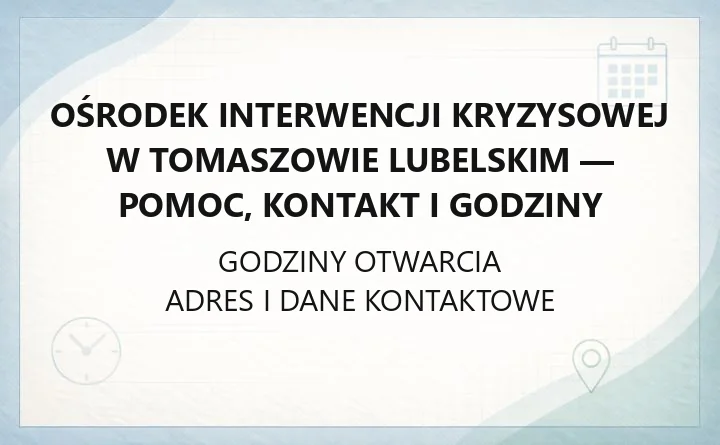 Ośrodek Interwencji Kryzysowej w Tomaszowie Lubelskim - pomoc, kontakt i godziny