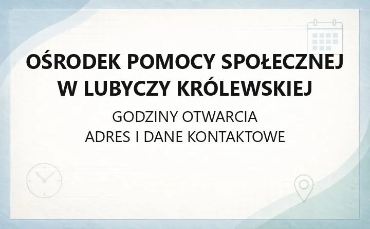 Ośrodek Pomocy Społecznej w Lubyczy Królewskiej - kontakt, godziny i rodzaje pomocy