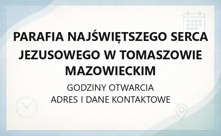 Parafia Najświętszego Serca Jezusowego w Tomaszowie Mazowieckim - kontakt, msze, sakramenty