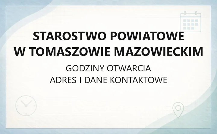 Starostwo Powiatowe w Tomaszowie Mazowieckim - kontakt, godziny, wydziały