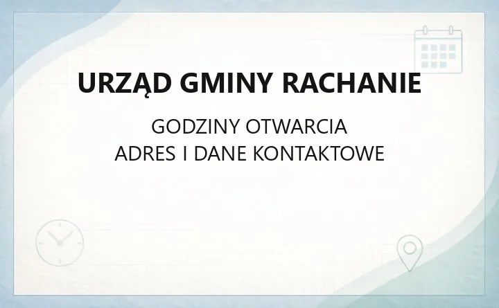 Urząd Gminy Rachanie - kontakt, godziny i jednostki podległe