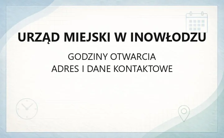 Urząd Miejski w Inowłodzu - kontakt, godziny i wydziały
