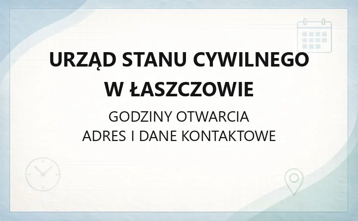 Urząd Stanu Cywilnego w Łaszczowie - kontakt, godziny, sprawy
