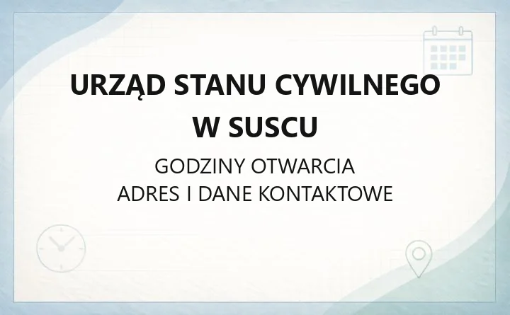 Urząd Stanu Cywilnego w Suscu - kontakt, godziny, rejestracja stanu cywilnego