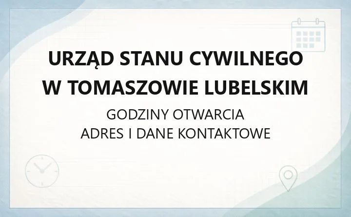 Urząd Stanu Cywilnego w Tomaszowie Lubelskim - kontakt, godziny, sprawy online