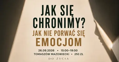 Jak się chronimy? Warsztat pracy z emocjami