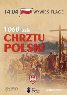Flaga na maszt, bo rocznica chrztu Polski znów wraca do domów